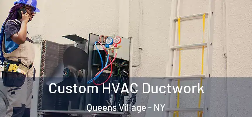 Custom HVAC Ductwork Queens Village - NY