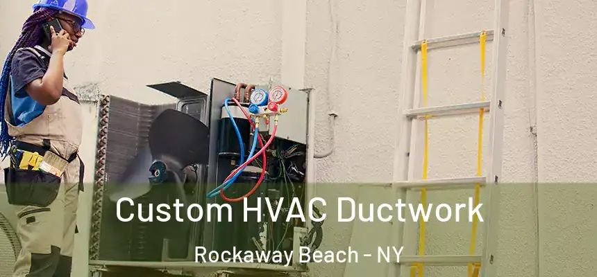 Custom HVAC Ductwork Rockaway Beach - NY
