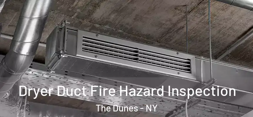  Dryer Duct Fire Hazard Inspection The Dunes - NY