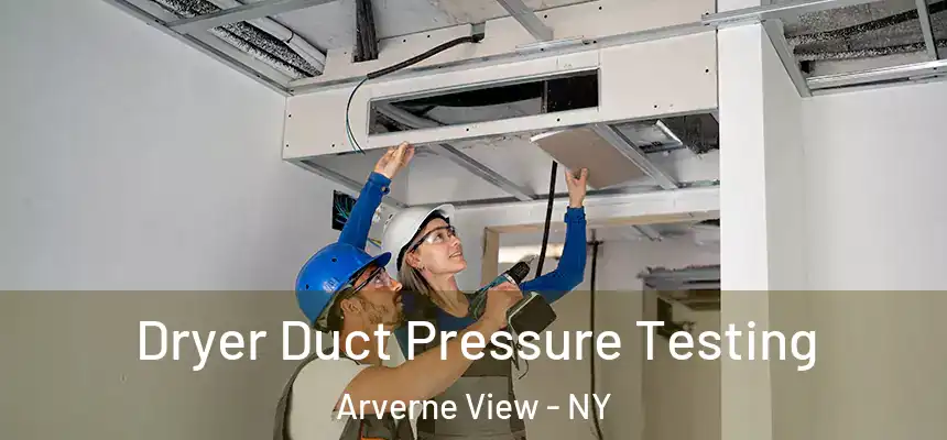  Dryer Duct Pressure Testing Arverne View - NY