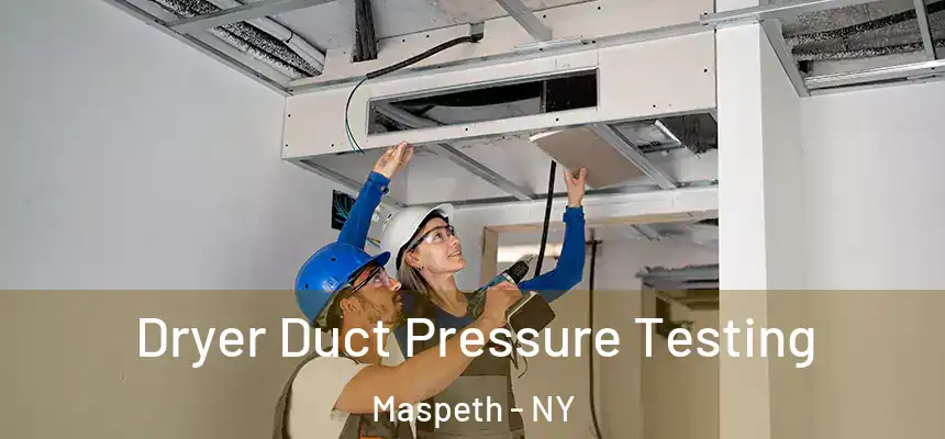  Dryer Duct Pressure Testing Maspeth - NY