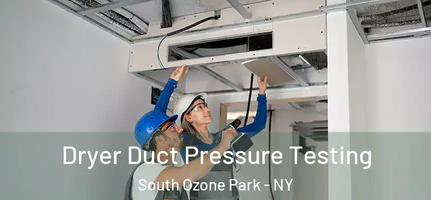 Dryer Duct Pressure Testing South Ozone Park - NY
