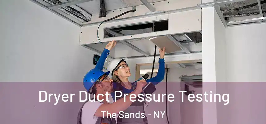 Dryer Duct Pressure Testing The Sands - NY
