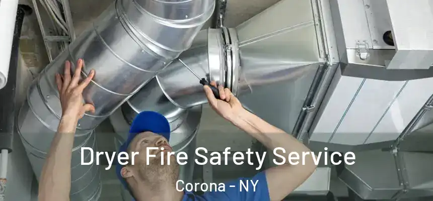 Dryer Fire Safety Service Corona - NY