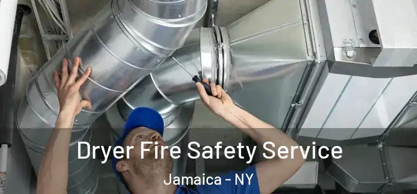  Dryer Fire Safety Service Jamaica - NY