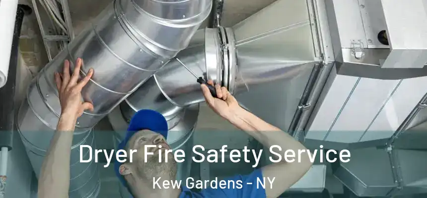  Dryer Fire Safety Service Kew Gardens - NY