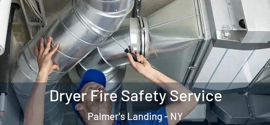  Dryer Fire Safety Service Palmer's Landing - NY