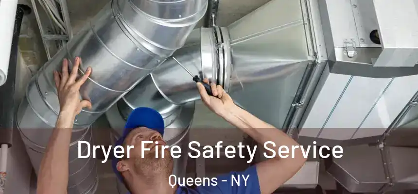 Dryer Fire Safety Service Queens - NY
