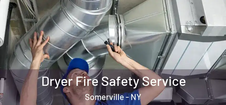  Dryer Fire Safety Service Somerville - NY