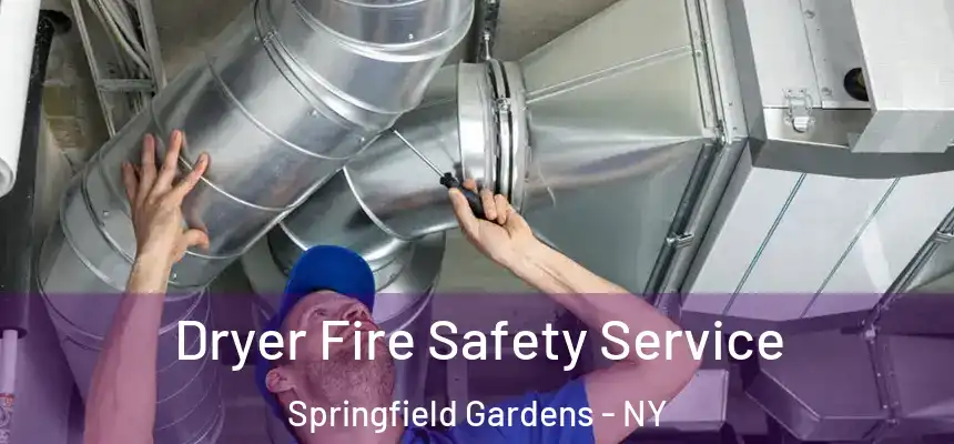 Dryer Fire Safety Service Springfield Gardens - NY