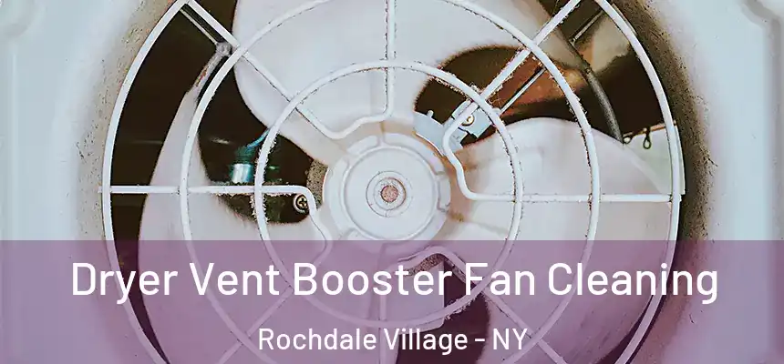  Dryer Vent Booster Fan Cleaning Rochdale Village - NY