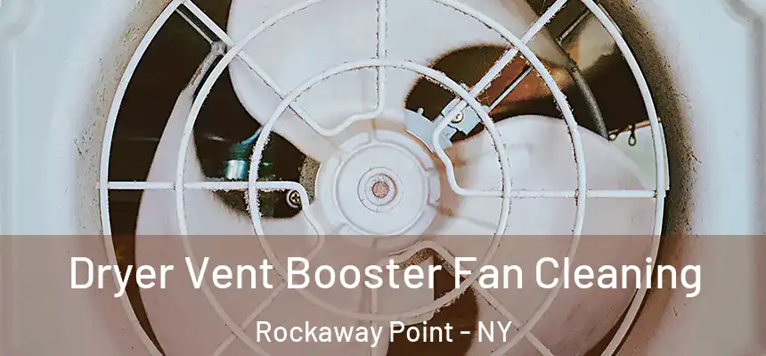  Dryer Vent Booster Fan Cleaning Rockaway Point - NY