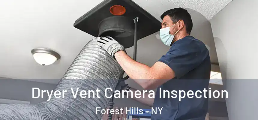  Dryer Vent Camera Inspection Forest Hills - NY