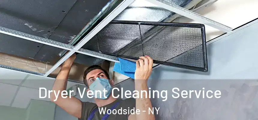 Dryer Vent Cleaning Service Woodside - NY