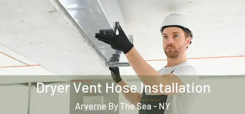  Dryer Vent Hose Installation Arverne By The Sea - NY
