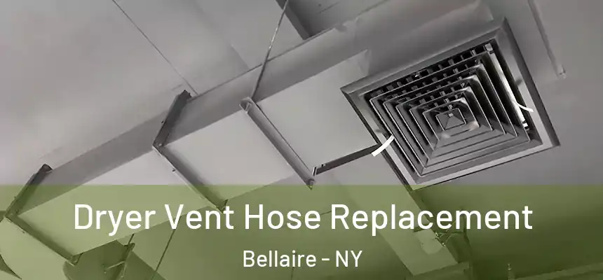 Dryer Vent Hose Replacement Bellaire - NY