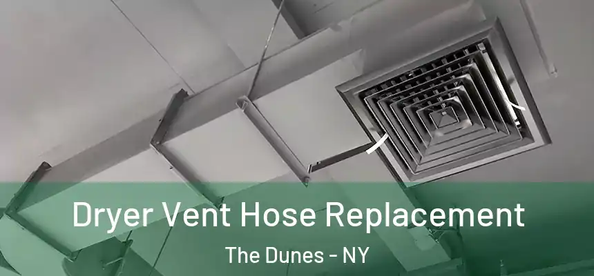Dryer Vent Hose Replacement The Dunes - NY