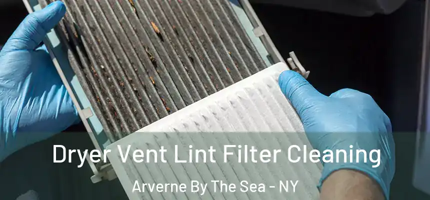  Dryer Vent Lint Filter Cleaning Arverne By The Sea - NY