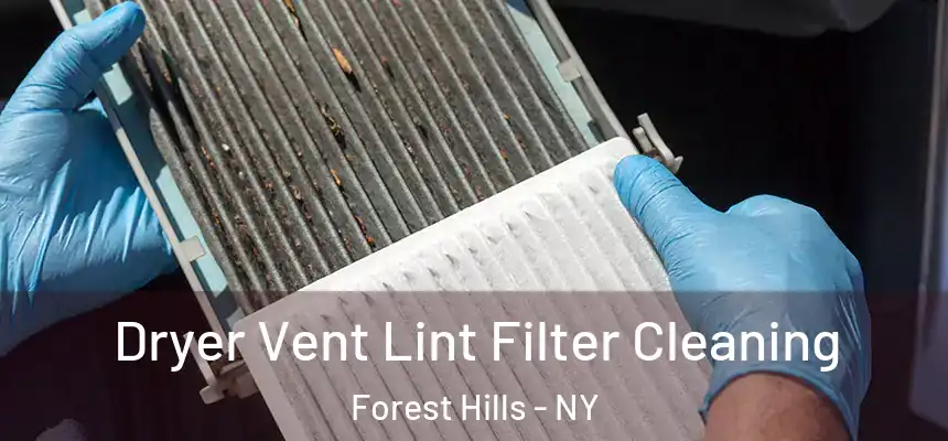 Dryer Vent Lint Filter Cleaning Forest Hills - NY