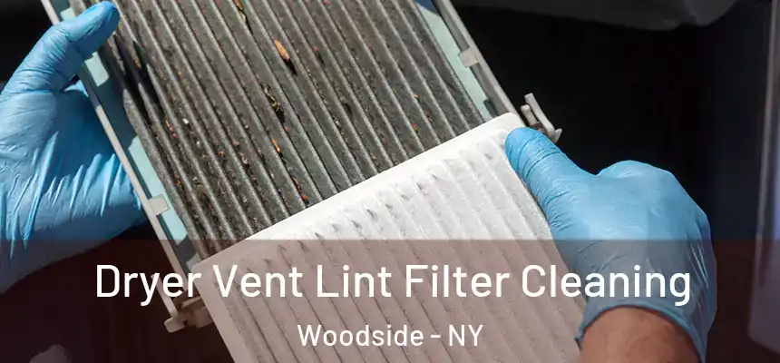  Dryer Vent Lint Filter Cleaning Woodside - NY