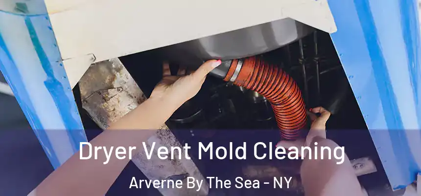  Dryer Vent Mold Cleaning Arverne By The Sea - NY