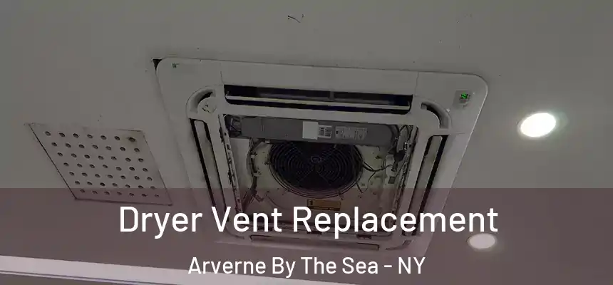  Dryer Vent Replacement Arverne By The Sea - NY