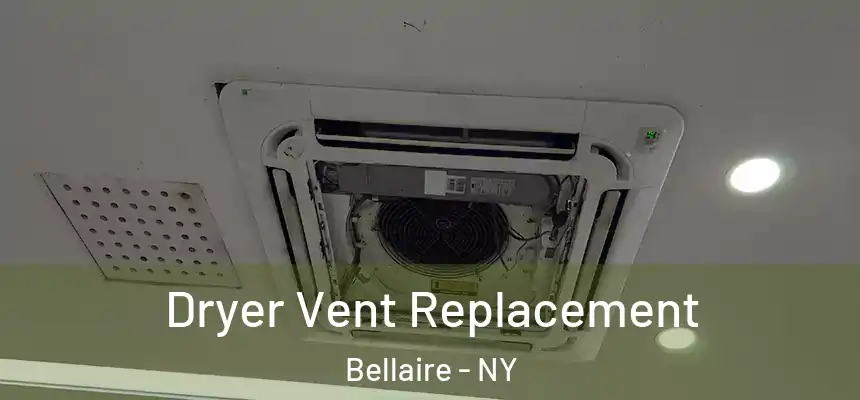  Dryer Vent Replacement Bellaire - NY