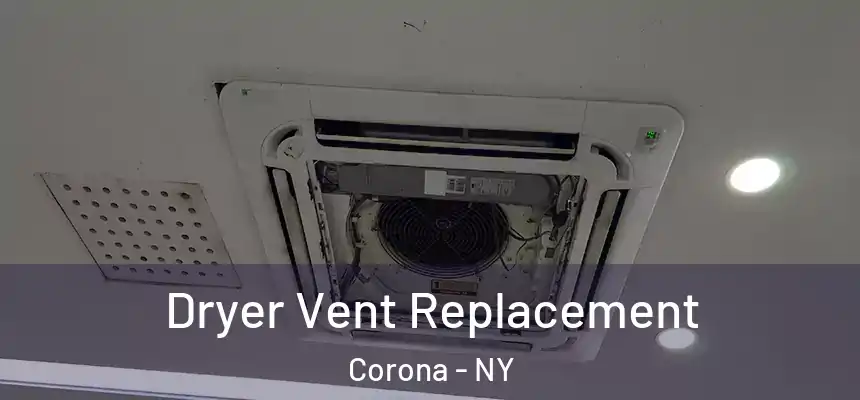 Dryer Vent Replacement Corona - NY