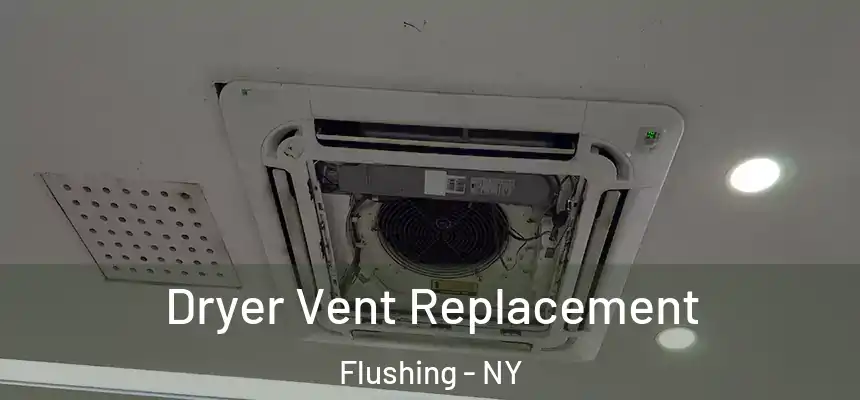Dryer Vent Replacement Flushing - NY