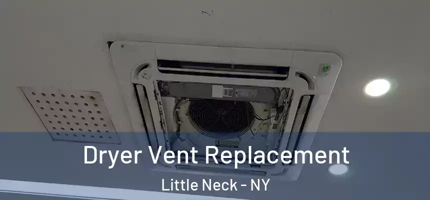  Dryer Vent Replacement Little Neck - NY