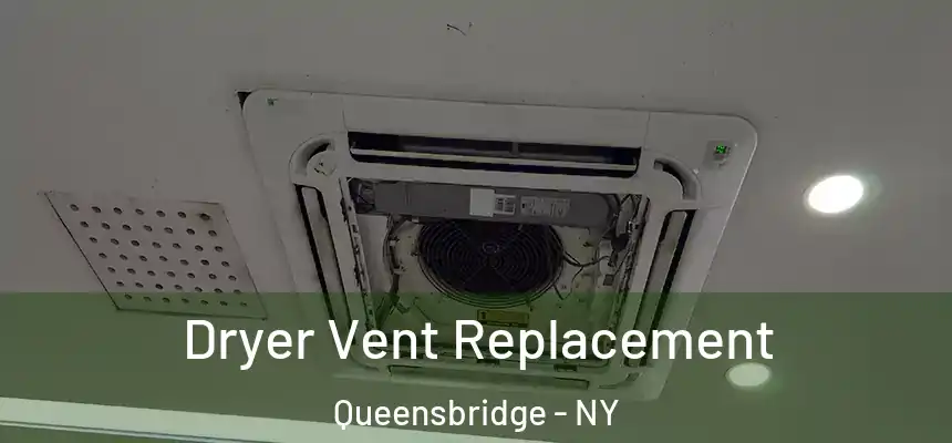 Dryer Vent Replacement Queensbridge - NY