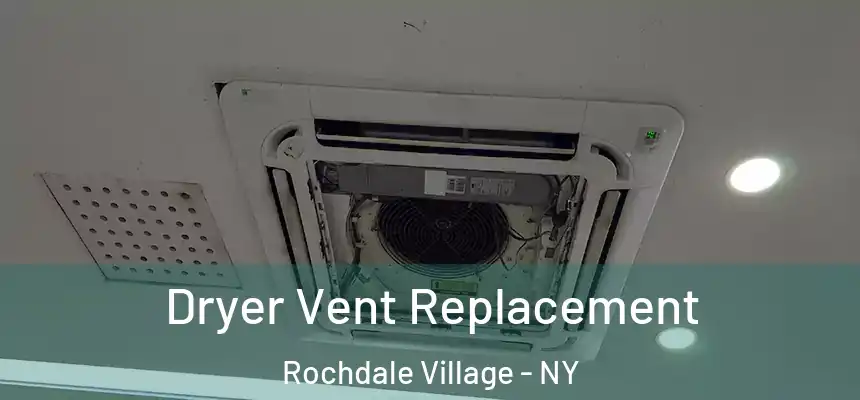  Dryer Vent Replacement Rochdale Village - NY