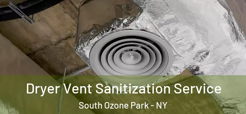 Dryer Vent Sanitization Service South Ozone Park - NY