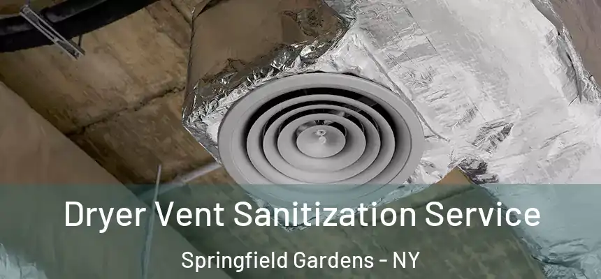 Dryer Vent Sanitization Service Springfield Gardens - NY