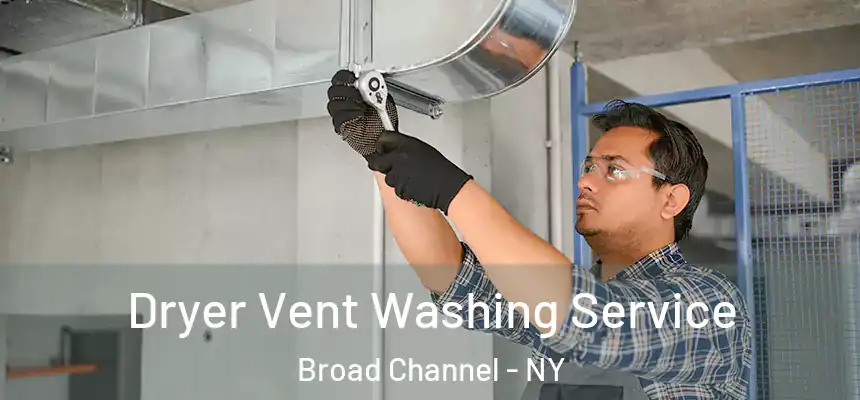  Dryer Vent Washing Service Broad Channel - NY