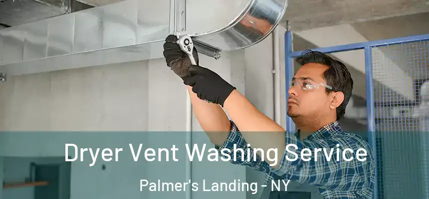  Dryer Vent Washing Service Palmer's Landing - NY