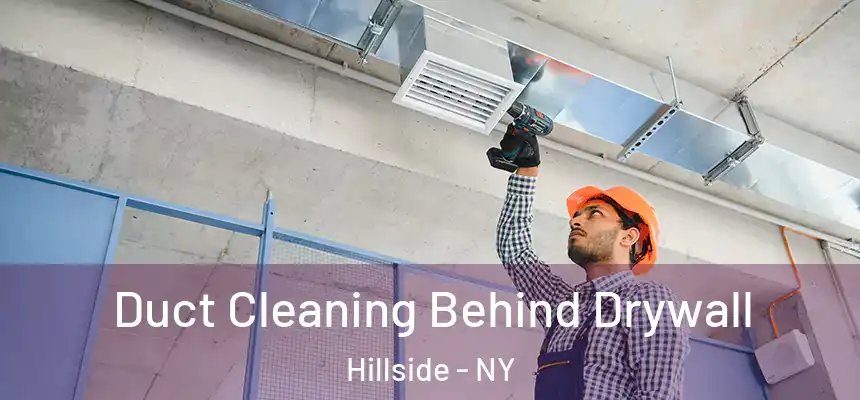  Duct Cleaning Behind Drywall Hillside - NY