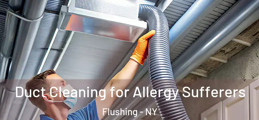  Duct Cleaning for Allergy Sufferers Flushing - NY