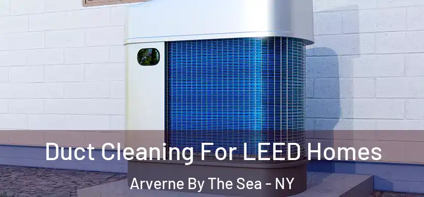  Duct Cleaning For LEED Homes Arverne By The Sea - NY
