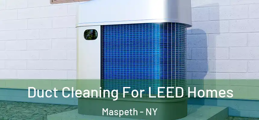  Duct Cleaning For LEED Homes Maspeth - NY