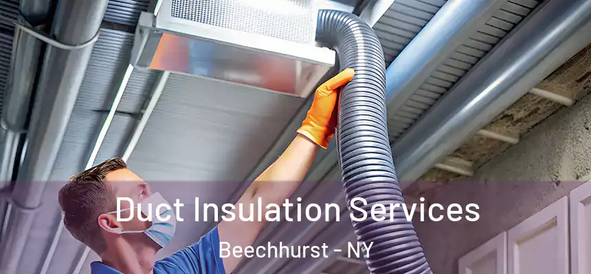 Duct Insulation Services Beechhurst - NY