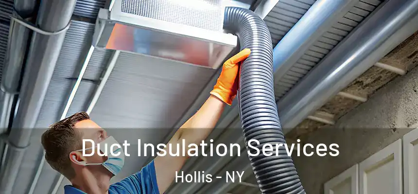  Duct Insulation Services Hollis - NY