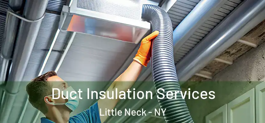  Duct Insulation Services Little Neck - NY