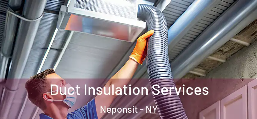 Duct Insulation Services Neponsit - NY