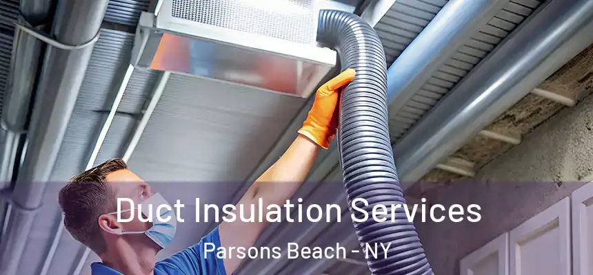  Duct Insulation Services Parsons Beach - NY