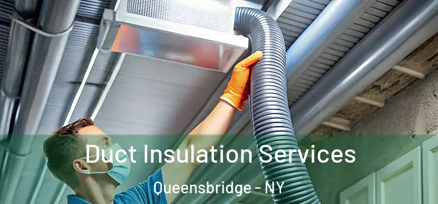  Duct Insulation Services Queensbridge - NY