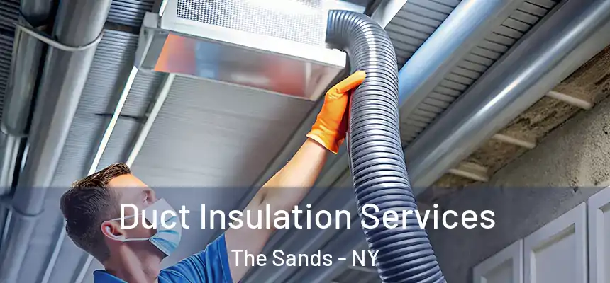  Duct Insulation Services The Sands - NY