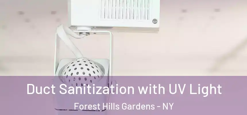  Duct Sanitization with UV Light Forest Hills Gardens - NY