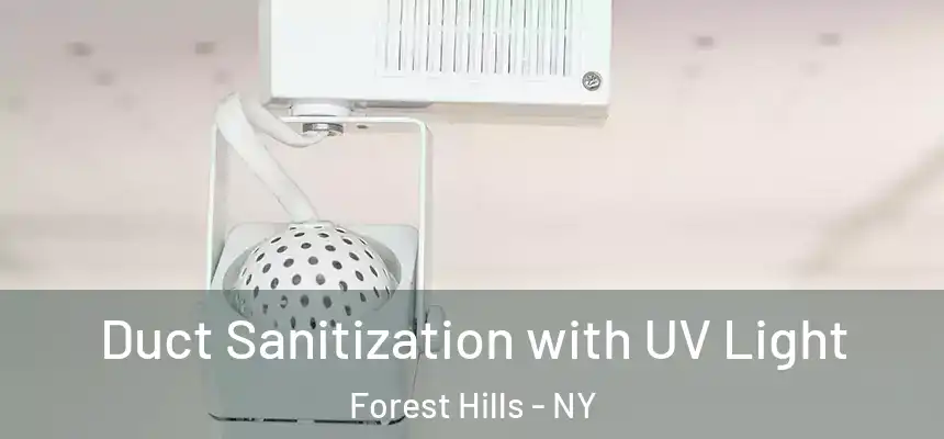  Duct Sanitization with UV Light Forest Hills - NY