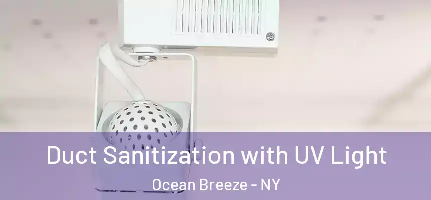  Duct Sanitization with UV Light Ocean Breeze - NY